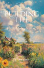 Building Life: A Memoir