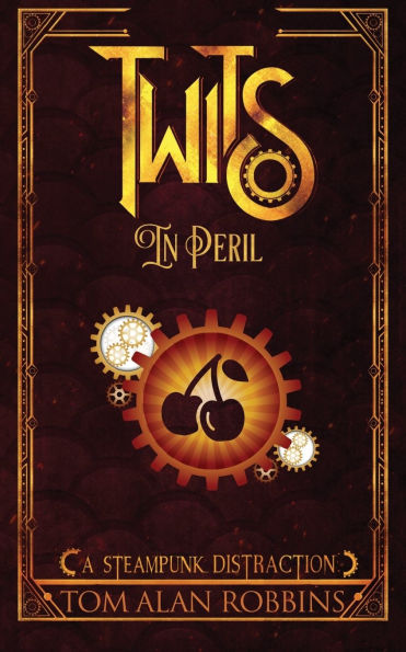 Twits in Peril: A Steampunk Distraction