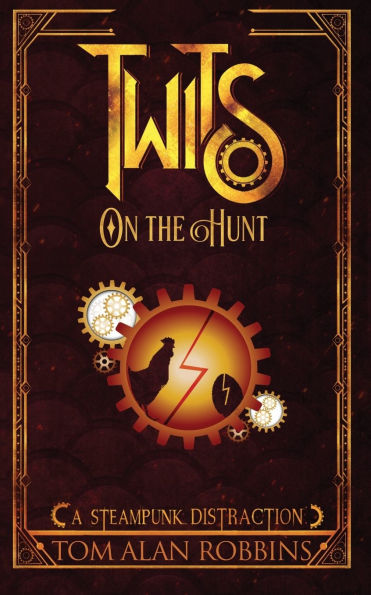 Twits on the Hunt: A Steampunk Distraction