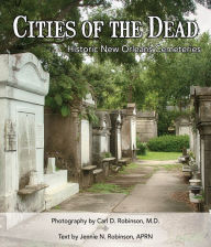 Cities of the Dead: Historic New Orleans Cemeteries by Jennie and Carl Robinson Author Event