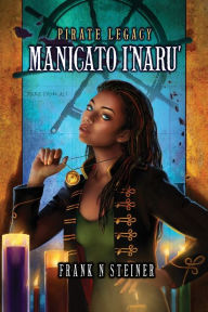 Title: Pirate Legacy Manicato I'naru', Author: Frank N Steiner