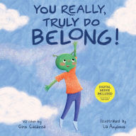 Title: You Really, Truly Do Belong!, Author: Gina Casazza