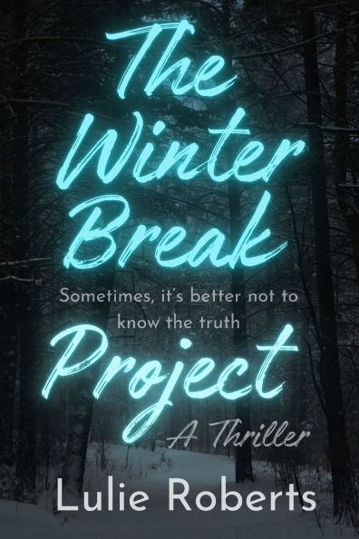 The Winter Break Project: A Psychological Thriller