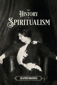 The History of Spiritualism (Vols. 1 and 2)