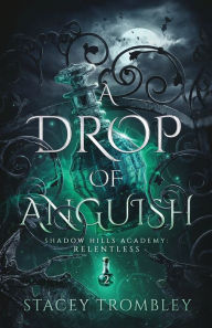 Title: A Drop of Anguish, Author: Stacey Trombley