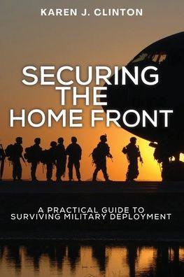 Securing the Home Front: A Practical Guide to Surviving Military Deployment