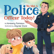 Title: We Met a Police Officer Today: A Children's Picture Book About Facing Fear for Kids Ages 4-8, Author: Kimberly Pattison