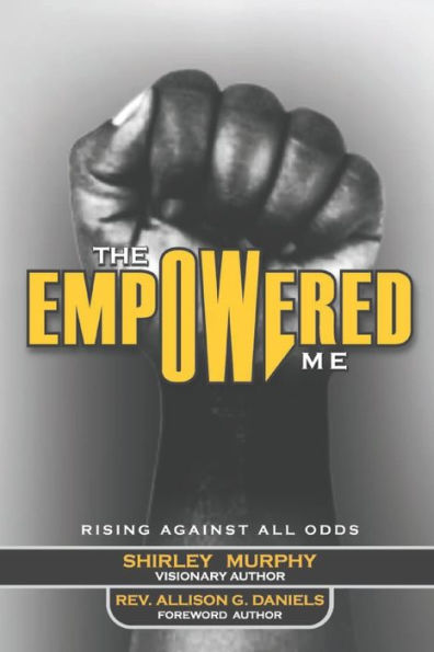 The Empowered Me: Rising Against All Odds