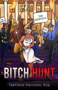 Title: Bitch Hunt, Author: Taetrece Harrison