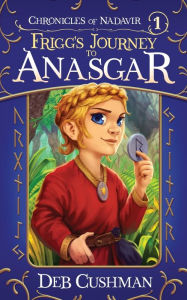 Download free ebooks for ipad ibooks Frigg's Journey to Anasgar 9798986492414 by Deb Cushman, Deb Cushman