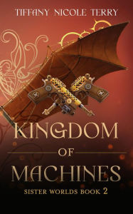 Title: Kingdom of Machines, Author: Tiffany Nicole Terry