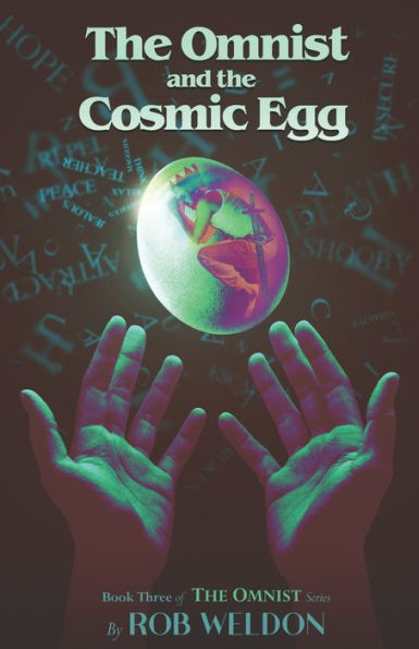 The Omnist and the Cosmic Egg: Book Three of The Omnist Series