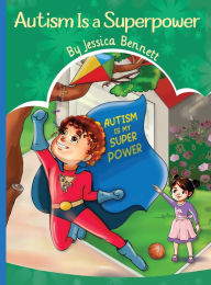 Title: Autism Is a Superpower, Author: Jessica Bennett