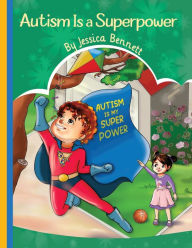 Title: Autism Is a Superpower, Author: Jessica Bennett