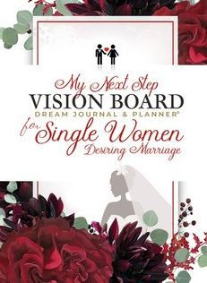 My Next Step Vision Board Dream Journal & Planner(R) for Single Women Desiring Marriage