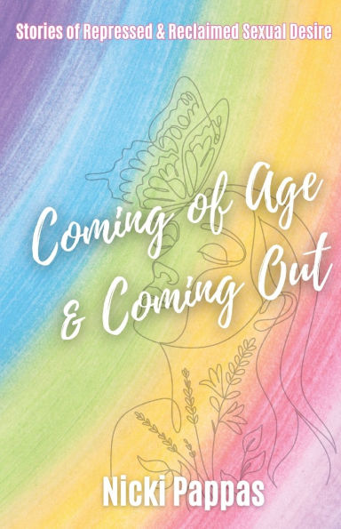 Coming of Age and Coming Out: Stories of Repressed and Reclaimed Sexual Desire