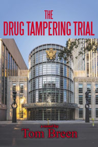 Title: The Drug Tampering Trial, Author: Tom Breen