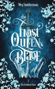 Electronic e books download The Frost Queen's Blade by Meg Smitherman iBook