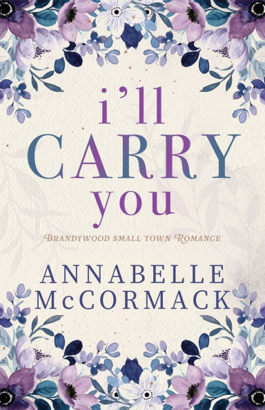 I'll Carry You: A Contemporary Romance Novel