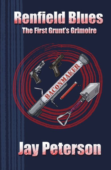 Renfield Blues: The First Grunt's Grimoire