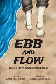 Book free download for android Ebb and Flow: Lewis's Story of Shackleford Banks 9798986530901 English version iBook