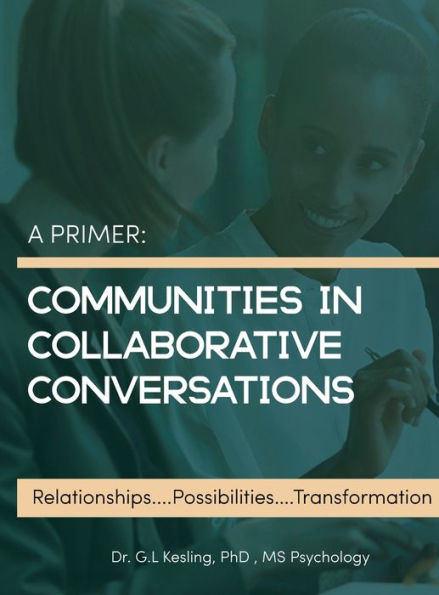 A PRIMER: COMMUNITIES IN COLLOBORATIVE CONVERSATIONS