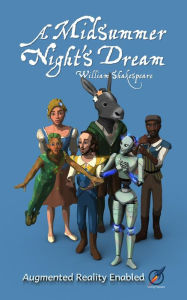 Title: A Midsummer Night's Dream: Illustrated and AUGMENTED REALITY enabled, Author: William Shakespeare