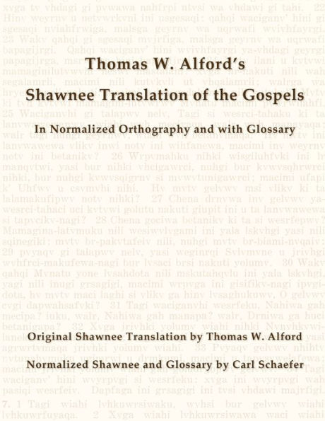 Thomas W. Alford's Shawnee Translation of the Gospels in Normalized Orthography and with Glossary