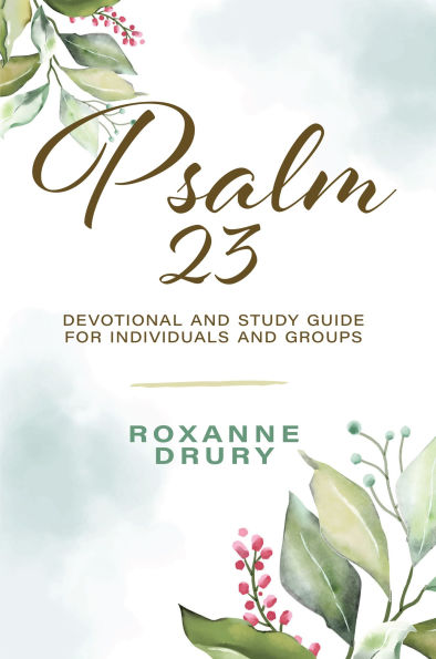 Psalm 23 Devotional and Study Guide for Individuals and Groups