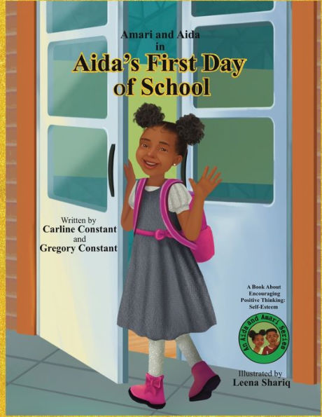 Aida's First Day Of School: A Book About Encouraging Kids Positive Thinking: Self-Esteem l Mindset Social Emotional Learning Siblings Aida & Amari Series