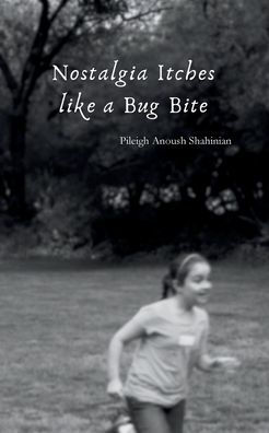 Nostalgia Itches like a Bug Bite