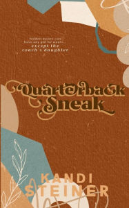 Title: Quarterback Sneak: Special Edition, Author: Kandi Steiner