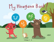 Title: My Hiragana Book!: Bilingual Children's Book in Japanese and English, Author: Tiffany Y. P.