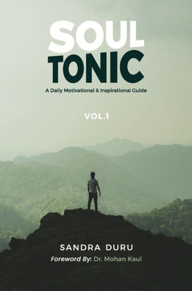 Soul Tonic: A Daily Motivational & Inspirational Guide (Vol. 1): A Daily Motivational & Inspirational Guide (Vol. 1)