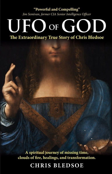 UFO of GOD: The Extraordinary True Story Chris Bledsoe