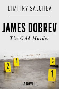 Title: JAMES DOBREV: The Cold Murder, Author: Dimitry Salchev