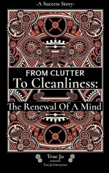 From Clutter To Cleanliness: The Renewal Of A Mind