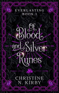 Of Blood and Silver Runes: Everlasting Book 1