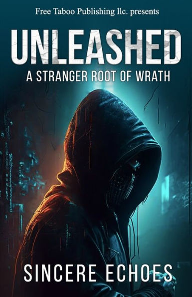 Unleashed: A Stranger Root of Wrath