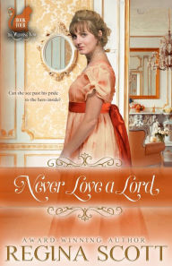Title: Never Love a Lord, Author: Regina Scott