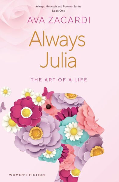 Always Julia: The Art of a Life