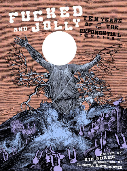 Fucked and Jolly: Ten Years of The Exponential Festival