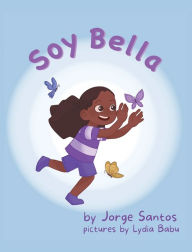 Pdf english books download Soy Bella in English by Jorge Santos, Lydia Babu, Frank Marino 9798986584317 ePub
