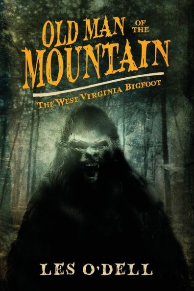 Old Man of the Mountain: The West Virginia Bigfoot