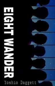 Title: Eight Wander, Author: Yoshio Daggett