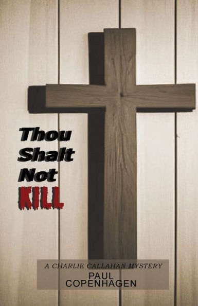 Thou Shalt Not Kill: A Charlie Callahan Mystery