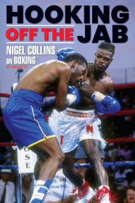 Google books free download Hooking Off the Jab: Nigel Collins on Boxing