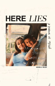 Title: Here Lies: Poems of Grief, Author: Kevin Velez