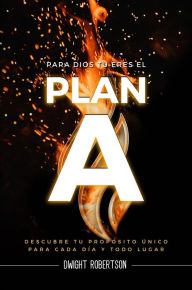 Title: Para Dios Tu? Eres El Plan A, Author: Dwight Robertson