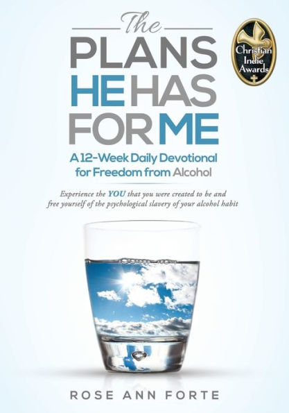The Plans He Has for Me: A 12-Week Daily Devotional Freedom from Alcohol